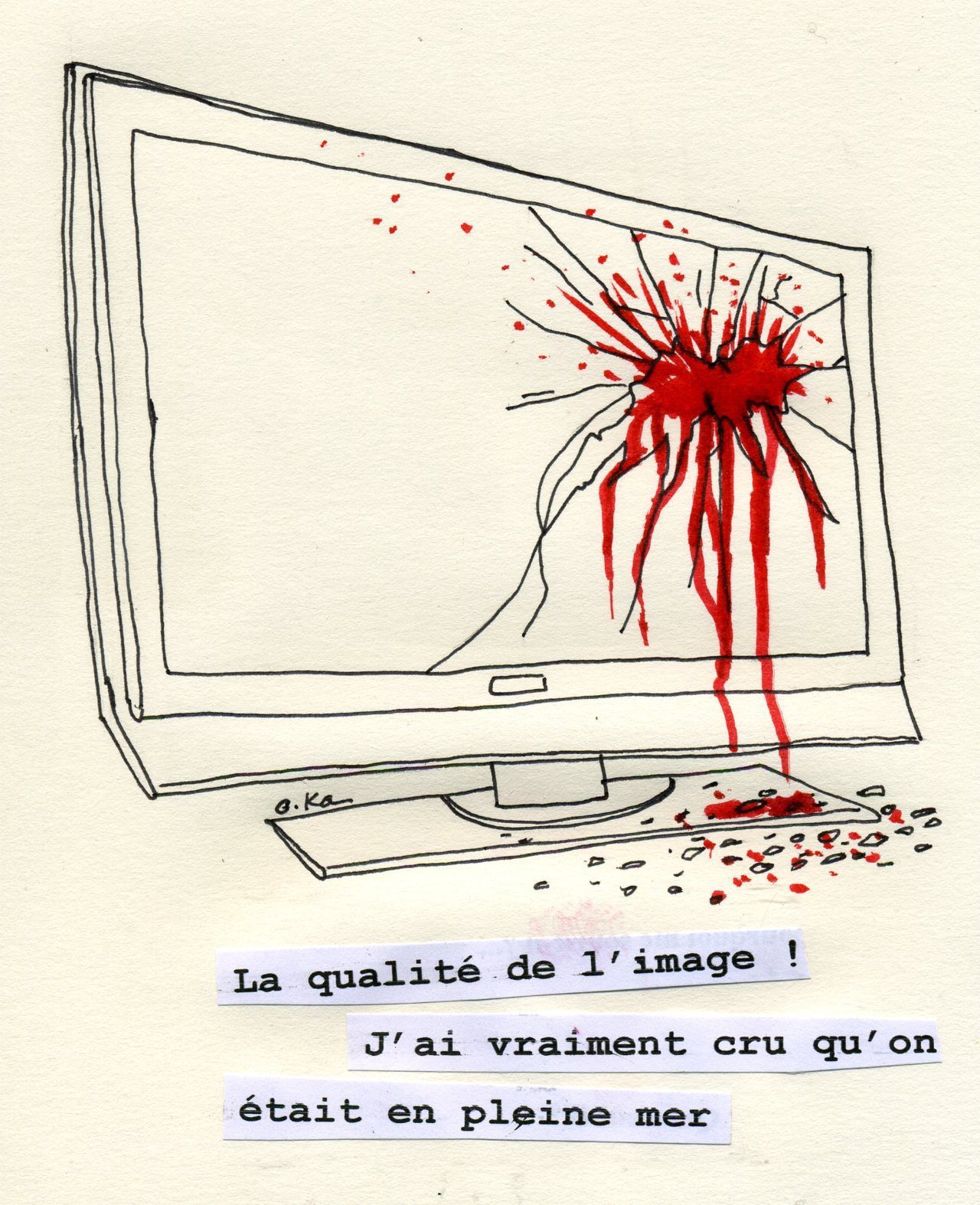 Dessin humoristique d'un écran d'ordinateur qui explose avec du sang, texte « La qualité de l'image ! J'ai vraiment cru qu'on était en pleine mer »